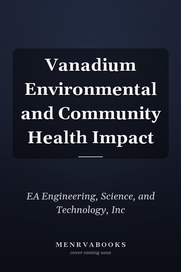 Vanadium Environmental and Community Health Impact