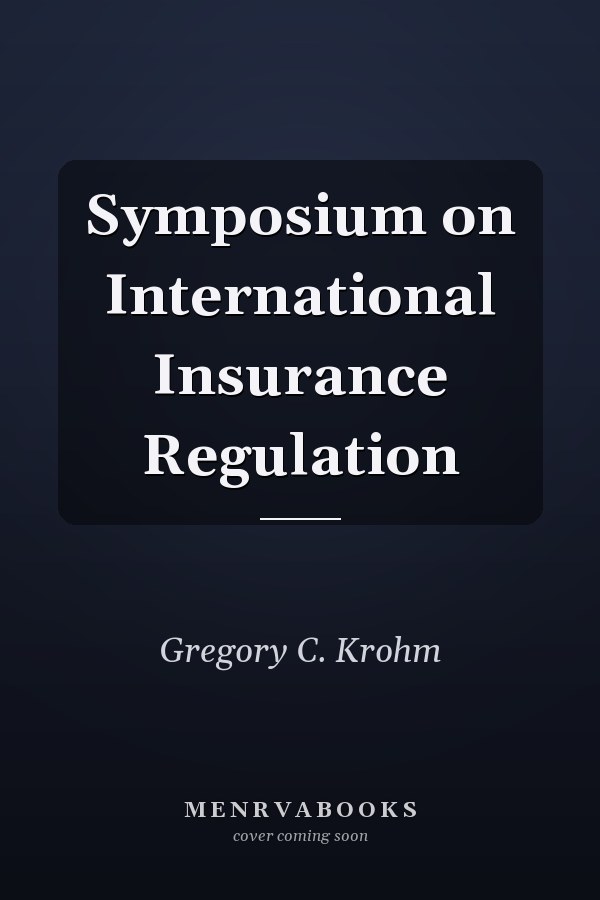 Symposium on International Insurance Regulation