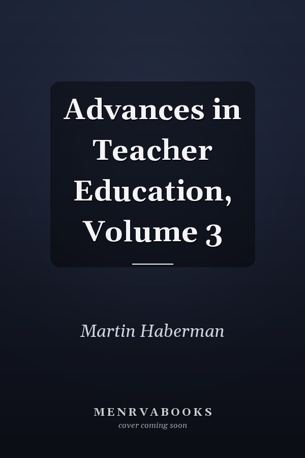 Advances in Teacher Education, Volume 3