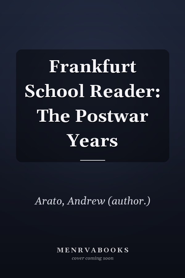 Frankfurt School Reader: The Postwar Years