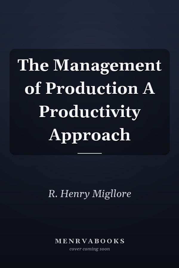 The Management of Production A Productivity Approach