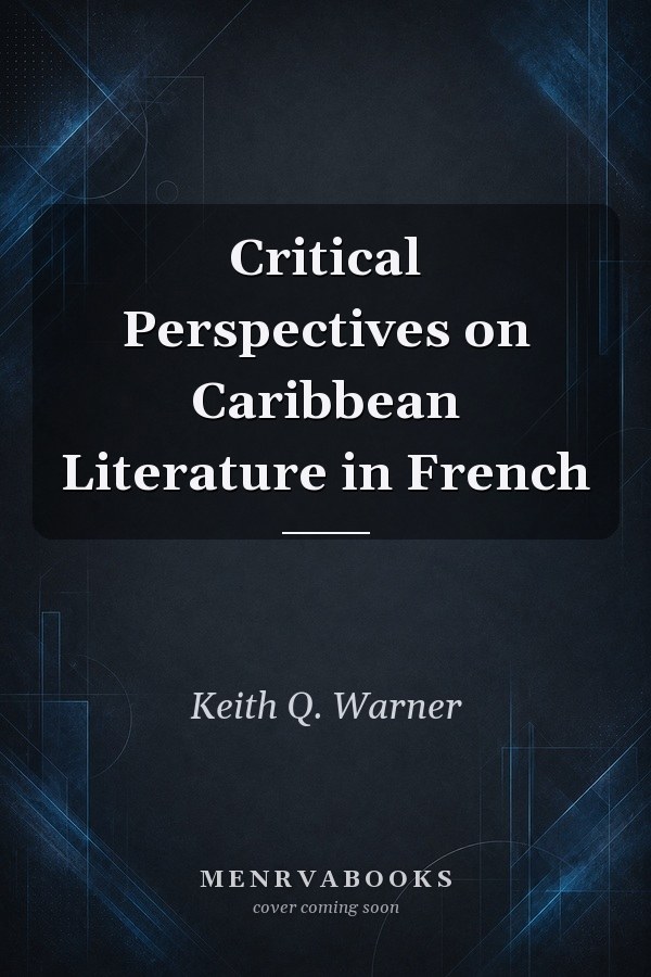 Critical Perspectives on Caribbean Literature in French