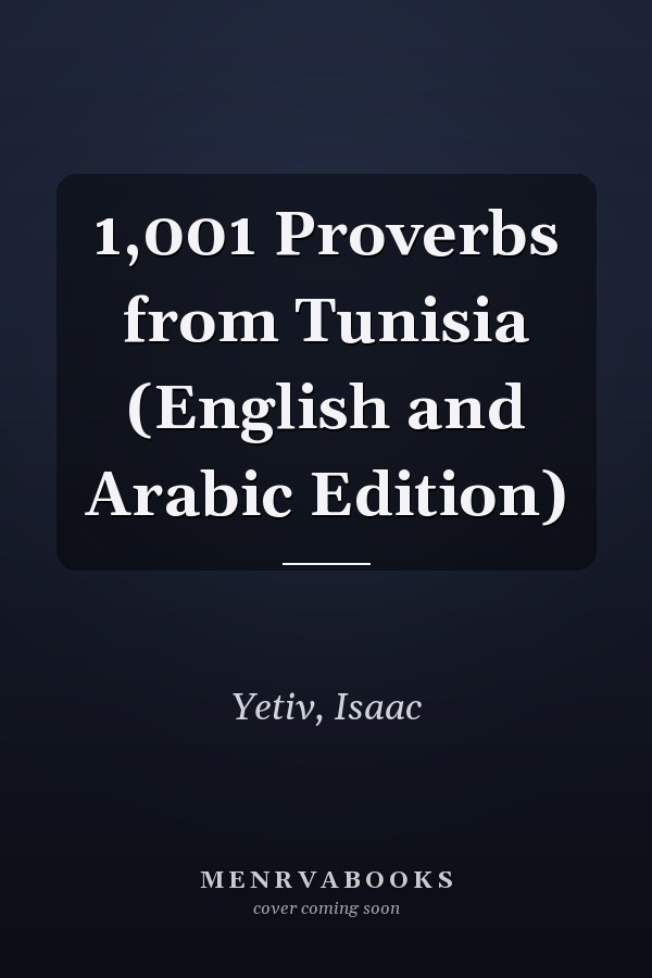 1,001 Proverbs from Tunisia (English and Arabic Edition)