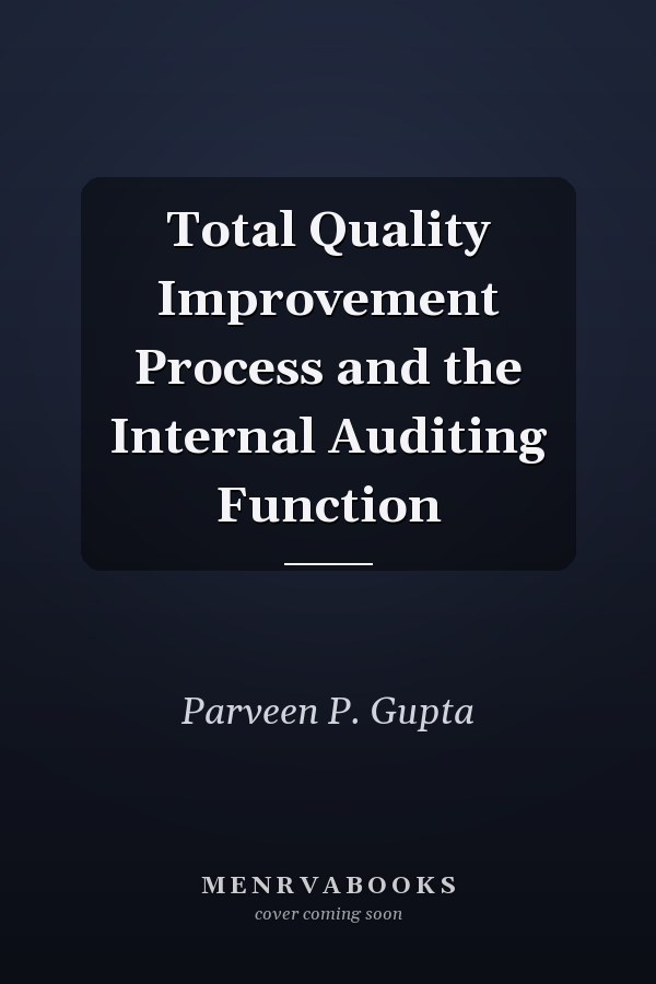 Total Quality Improvement Process and the Internal Auditing Function