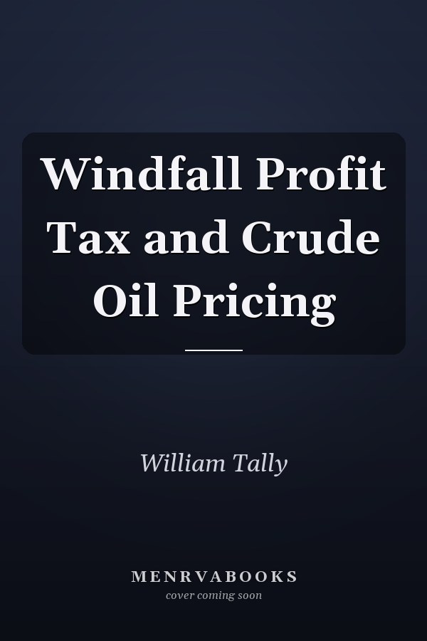 Windfall Profit Tax and Crude Oil Pricing