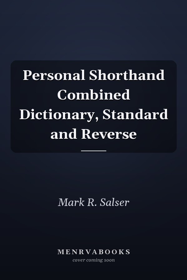 Personal Shorthand Combined Dictionary, Standard and Reverse
