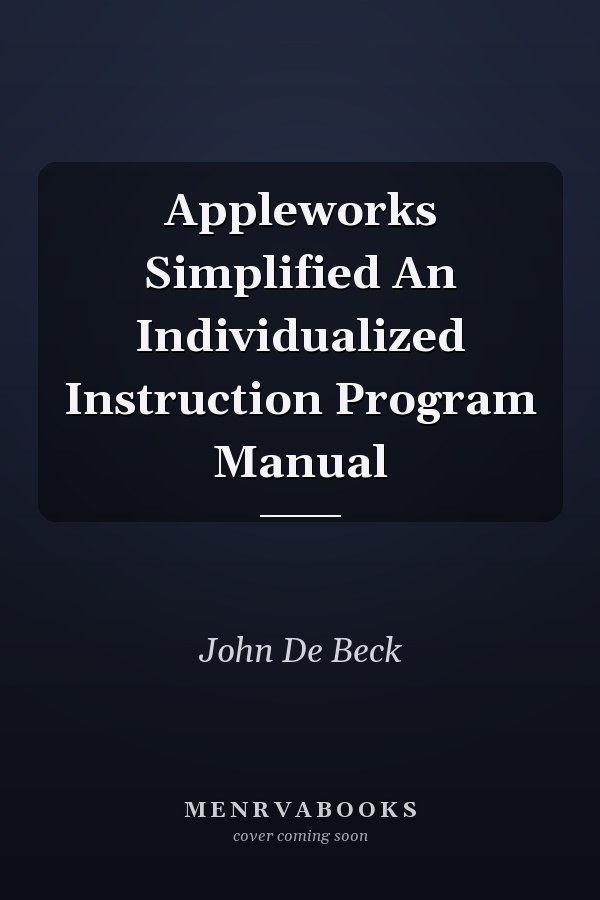 Appleworks Simplified An Individualized Instruction Program Manual