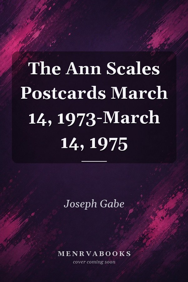 The Ann Scales Postcards March 14, 1973-March 14, 1975