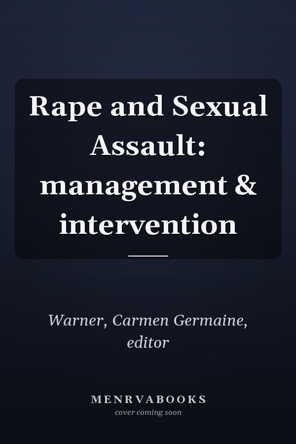 Rape and Sexual Assault: management & intervention