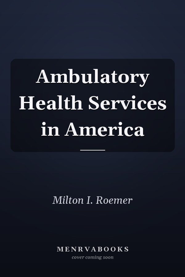 Ambulatory Health Services in America