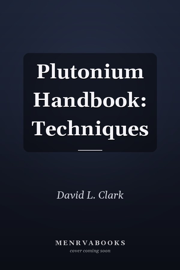 Plutonium Handbook: Techniques