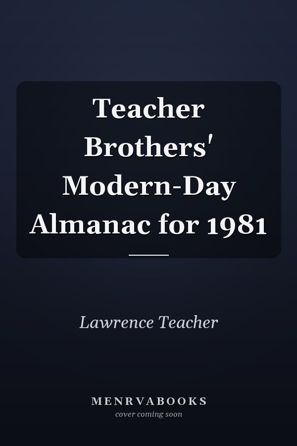 Teacher Brothers' Modern-Day Almanac for 1981