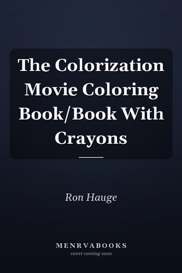 The Colorization Movie Coloring Book/Book With Crayons