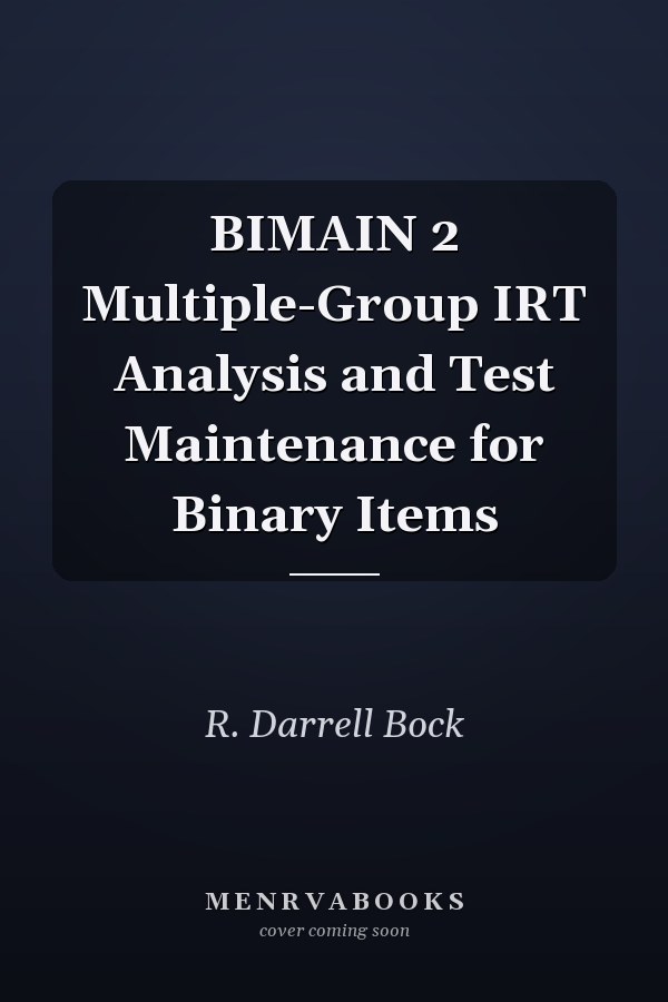 BIMAIN 2 Multiple-Group IRT Analysis and Test Maintenance for Binary Items