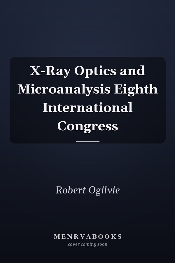X-Ray Optics and Microanalysis Eighth International Congress