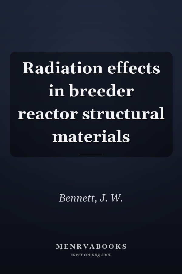 Radiation effects in breeder reactor structural materials