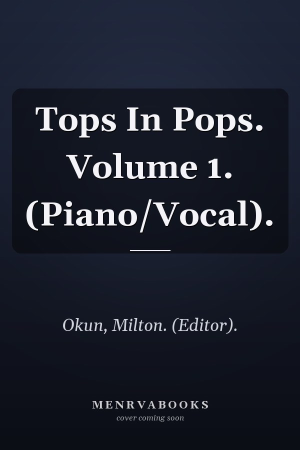 Tops In Pops. Volume 1. (Piano/Vocal).