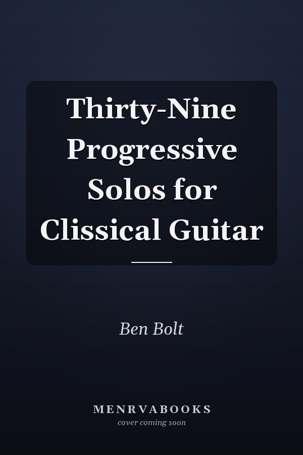 Thirty-Nine Progressive Solos for Clissical Guitar