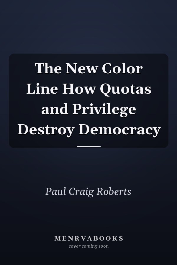The New Color Line How Quotas and Privilege Destroy Democracy