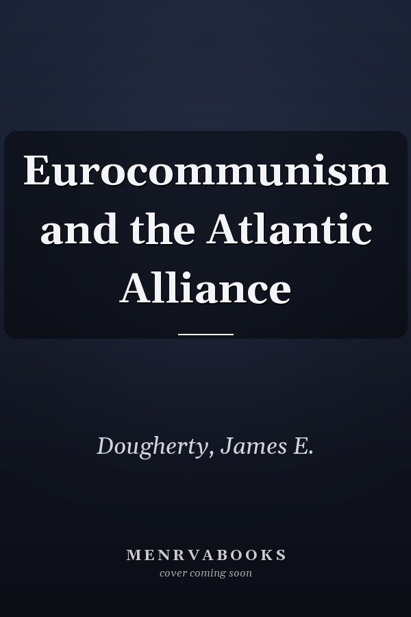 Eurocommunism and the Atlantic Alliance