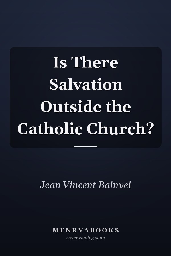 Is There Salvation Outside the Catholic Church?