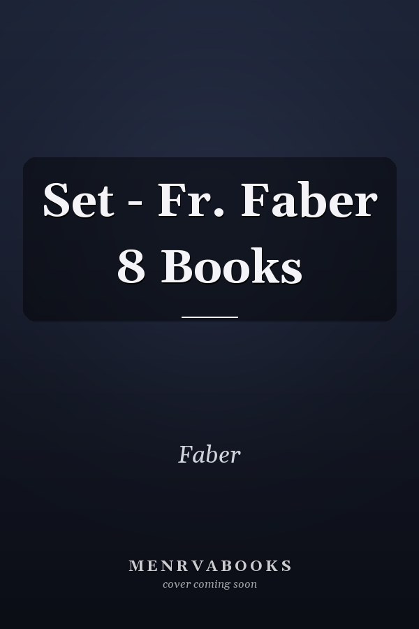 Set - Fr. Faber 8 Books