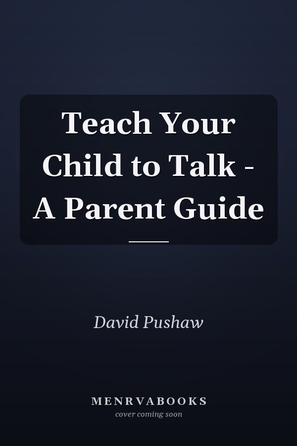 Teach Your Child to Talk - A Parent Guide