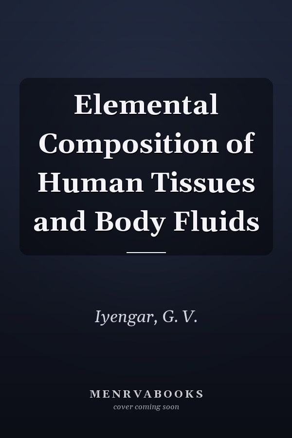 Elemental Composition of Human Tissues and Body Fluids