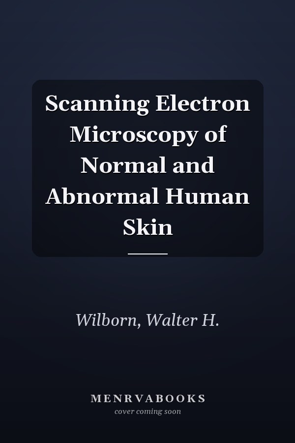 Scanning Electron Microscopy of Normal and Abnormal Human Skin