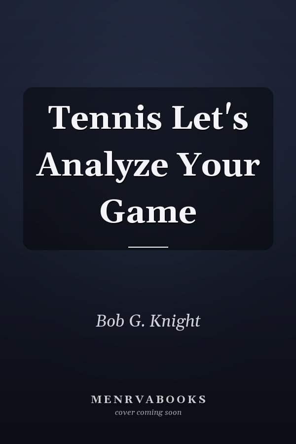 Tennis Let's Analyze Your Game