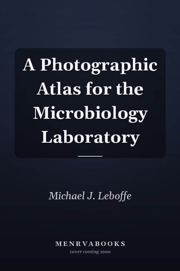 A Photographic Atlas for the Microbiology Laboratory