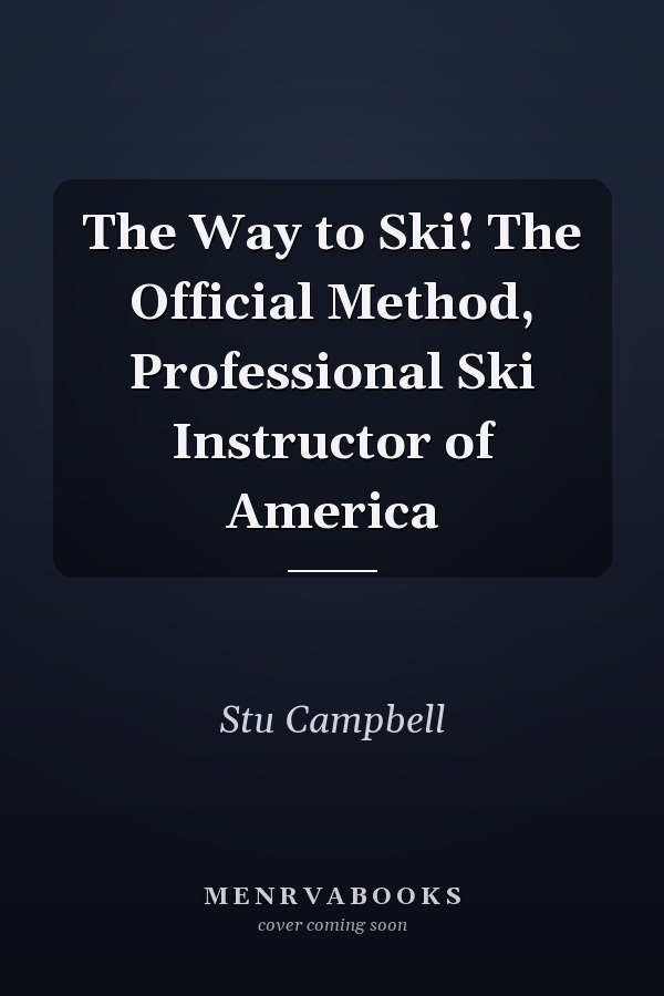 The Way to Ski! The Official Method, Professional Ski Instructor of America