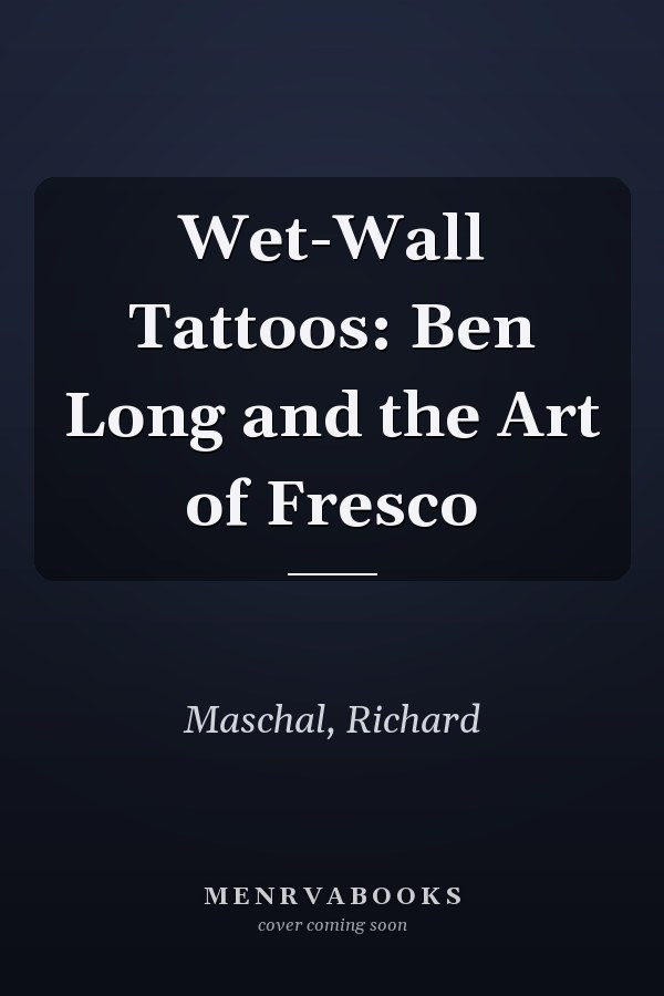Wet-Wall Tattoos: Ben Long and the Art of Fresco
