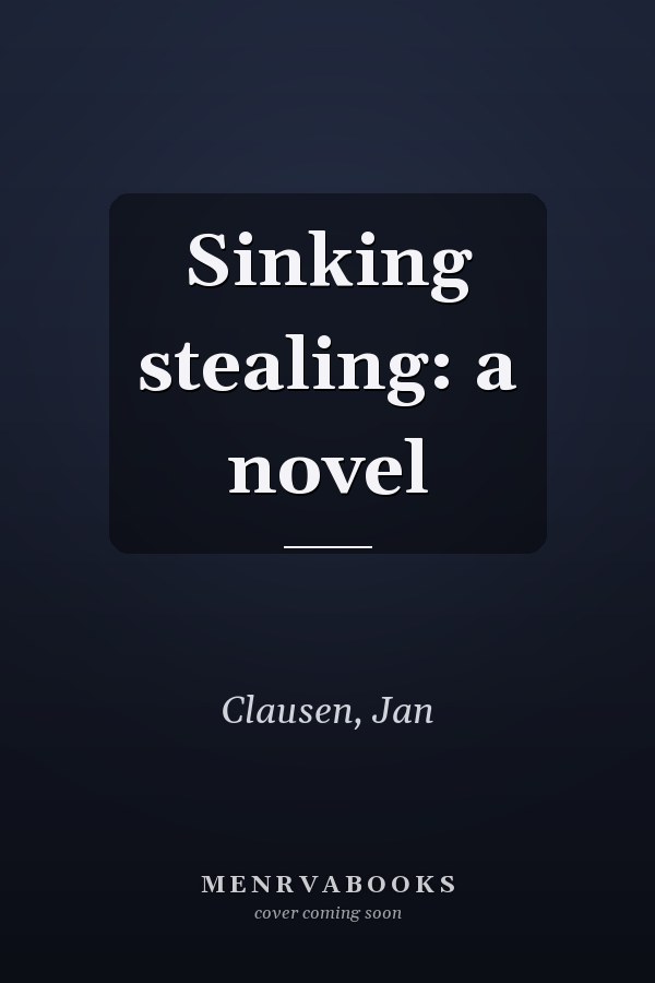 Sinking stealing: a novel