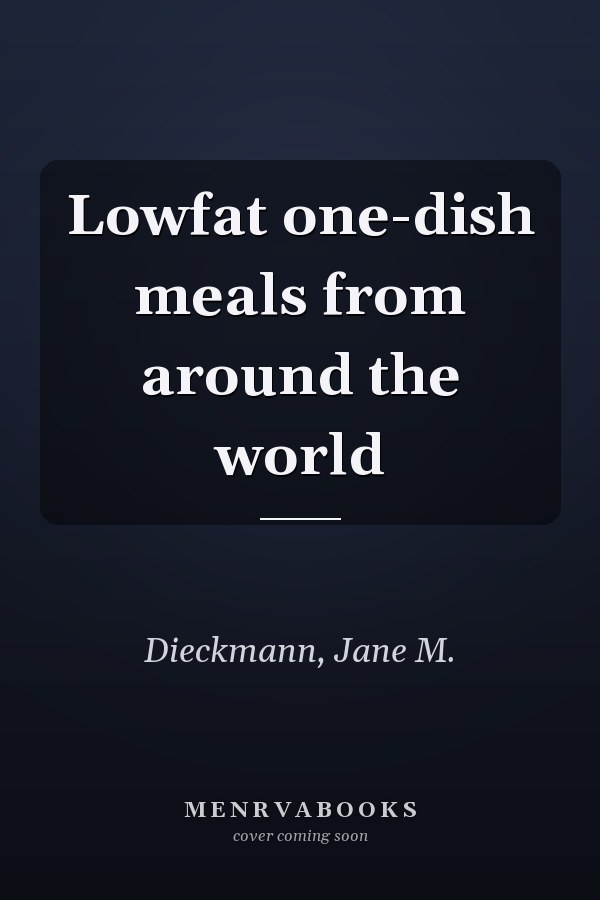 Lowfat one-dish meals from around the world