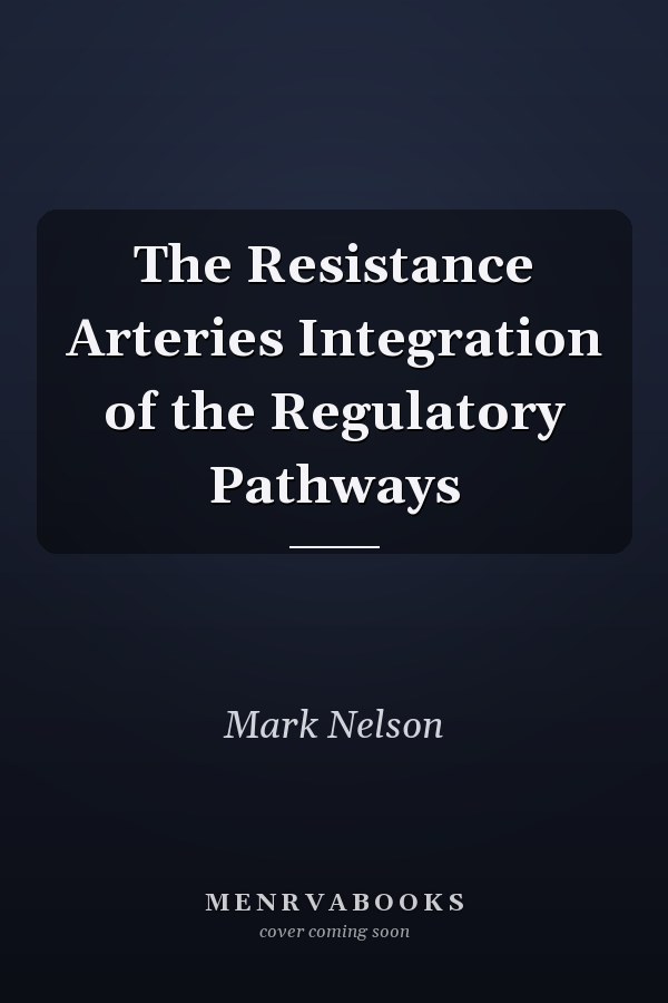 The Resistance Arteries Integration of the Regulatory Pathways
