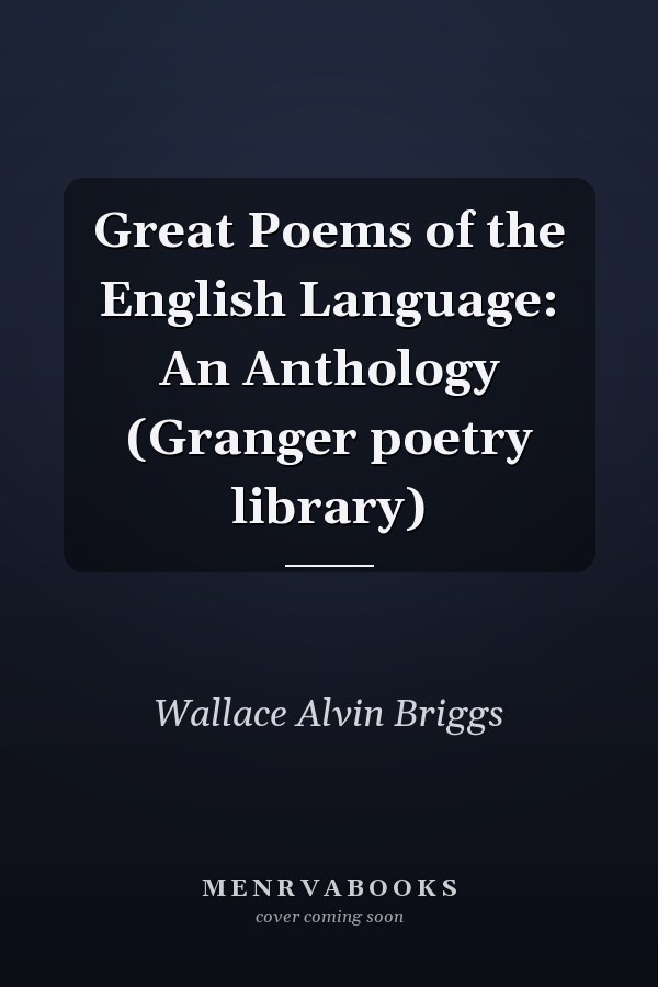 Great Poems of the English Language: An Anthology (Granger poetry library)