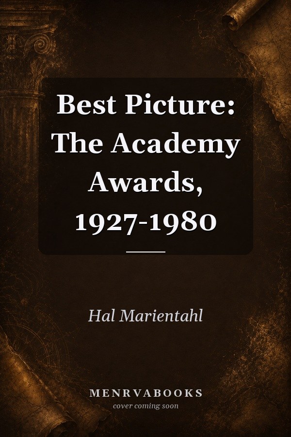 Best Picture: The Academy Awards, 1927-1980