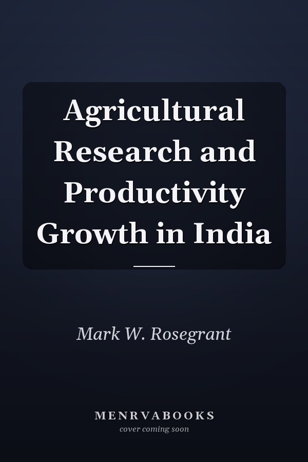 Agricultural Research and Productivity Growth in India