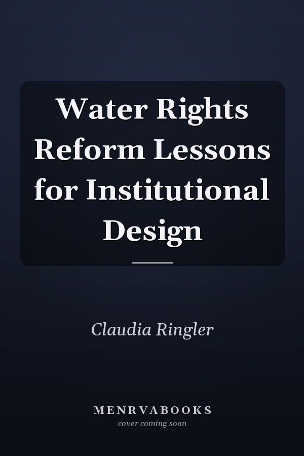 Water Rights Reform Lessons for Institutional Design