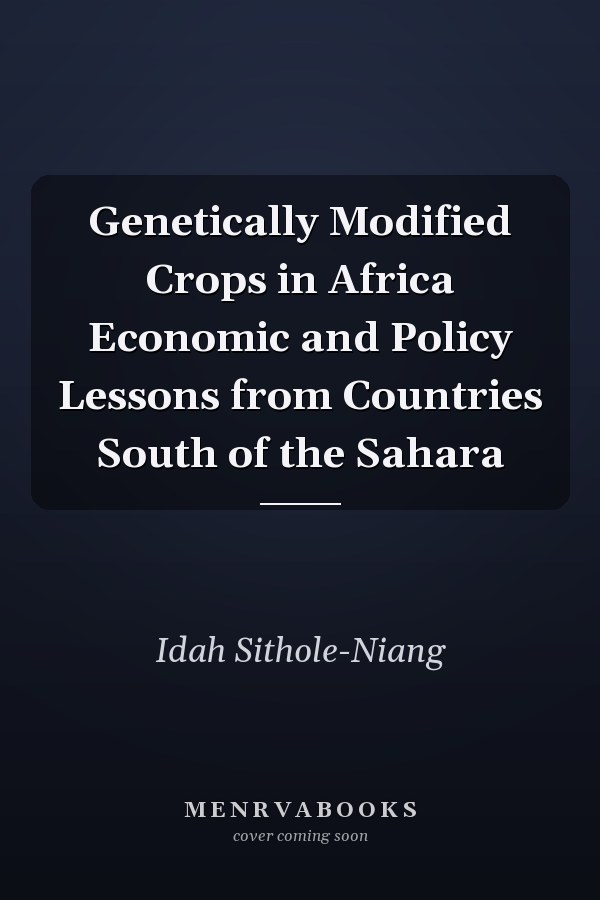 Genetically Modified Crops in Africa Economic and Policy Lessons from Countries South of the Sahara