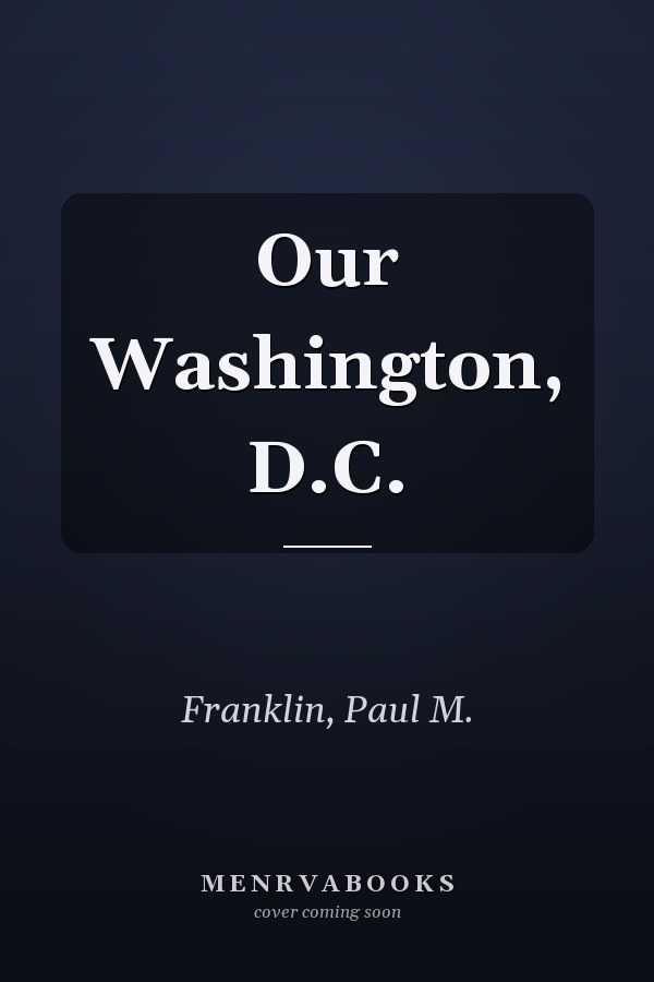 Our Washington, D.C.
