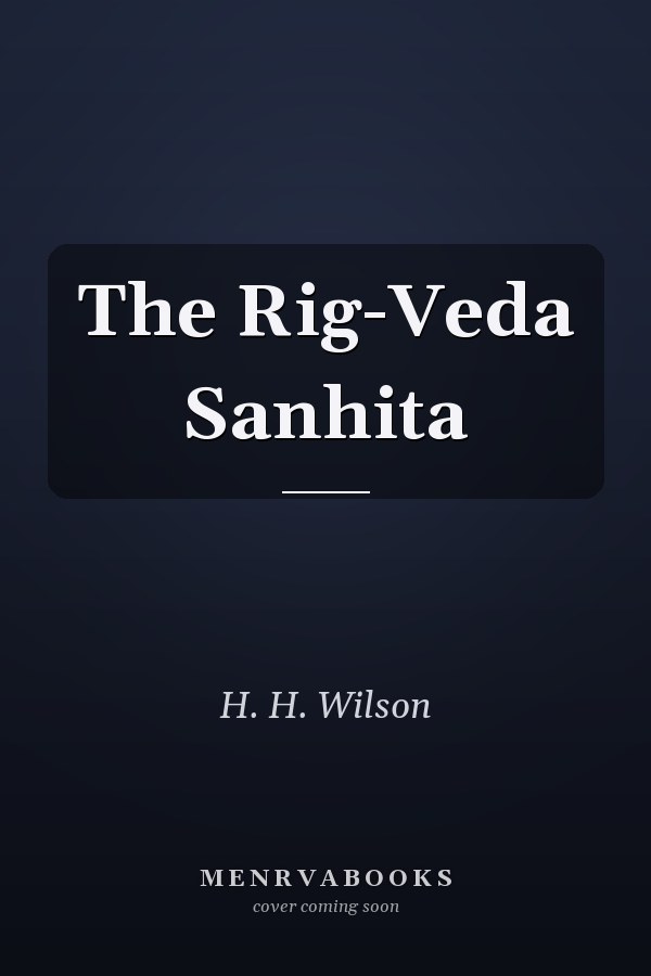 The Rig-Veda Sanhita