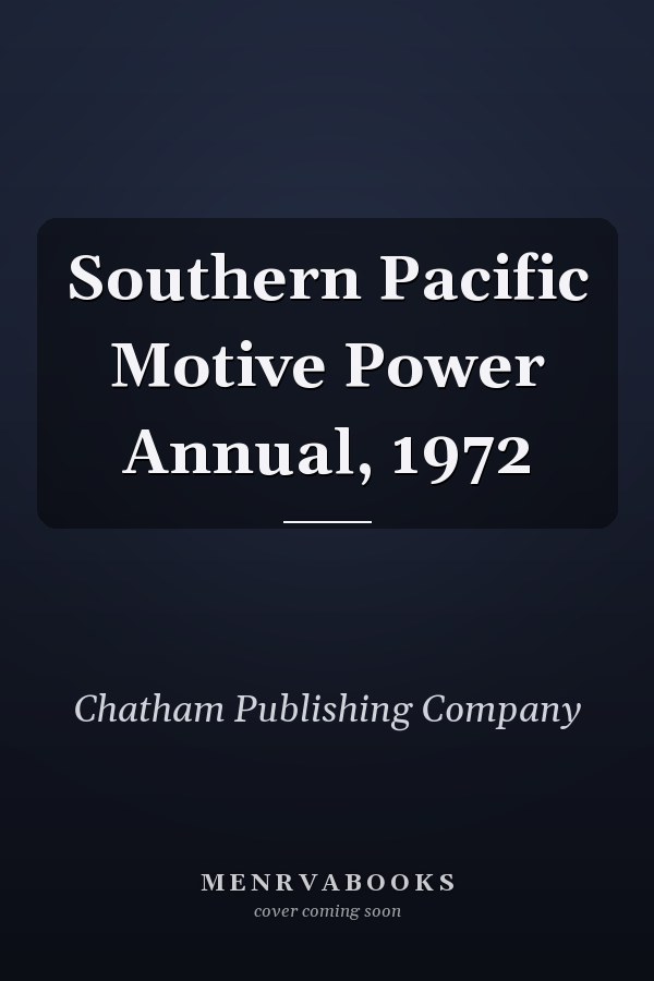 Southern Pacific Motive Power Annual, 1972