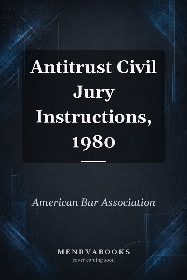 Antitrust Civil Jury Instructions, 1980
