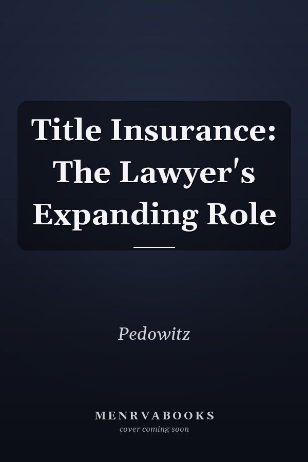 Title Insurance: The Lawyer's Expanding Role