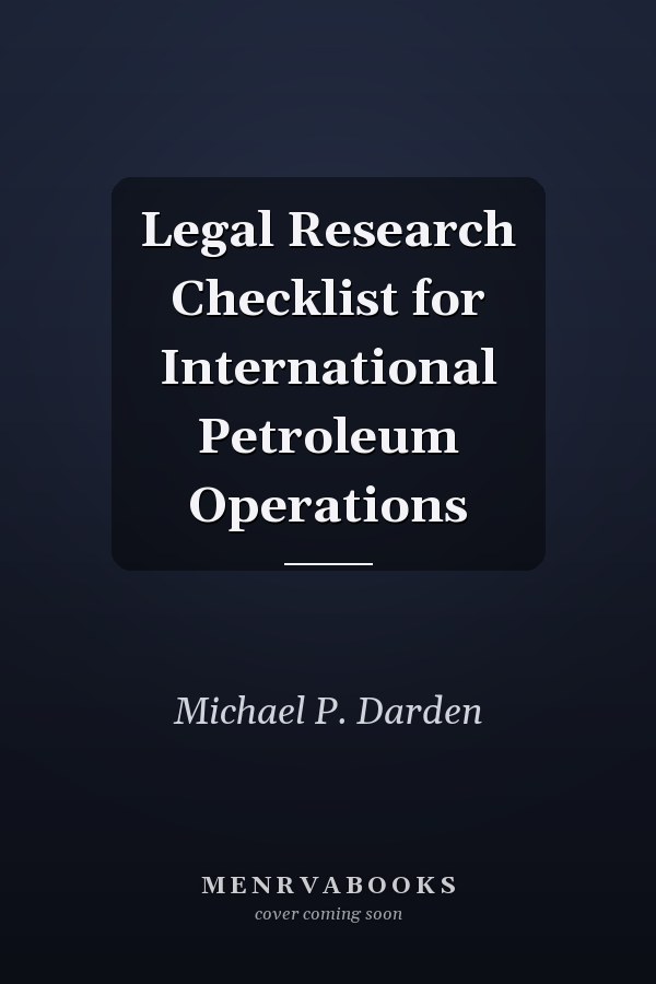 Legal Research Checklist for International Petroleum Operations