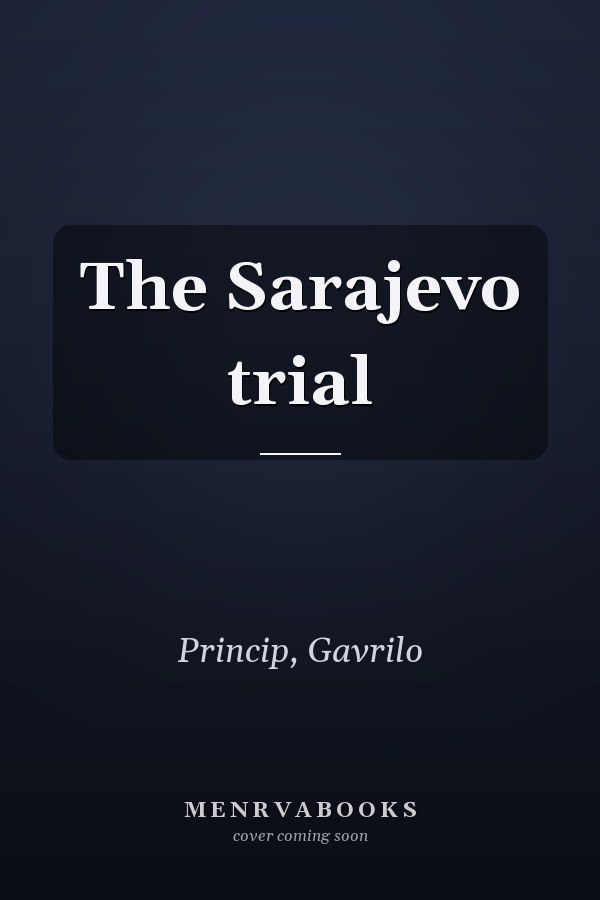 The Sarajevo trial