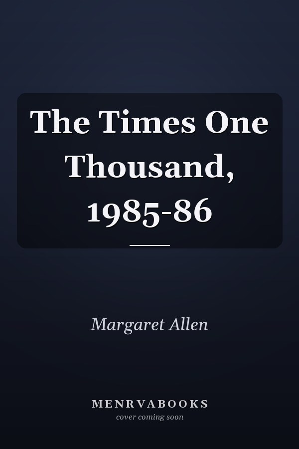 The Times One Thousand, 1985-86