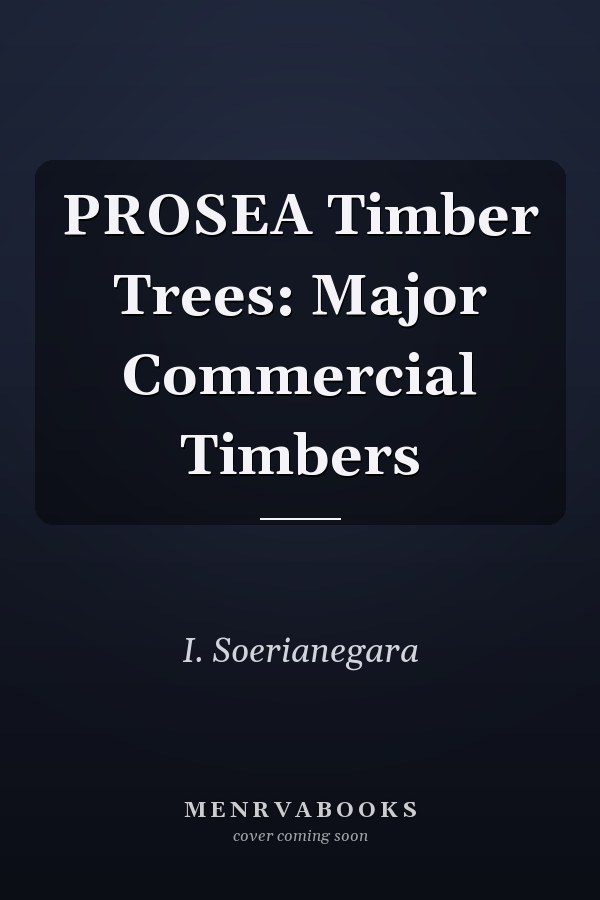 PROSEA Timber Trees: Major Commercial Timbers